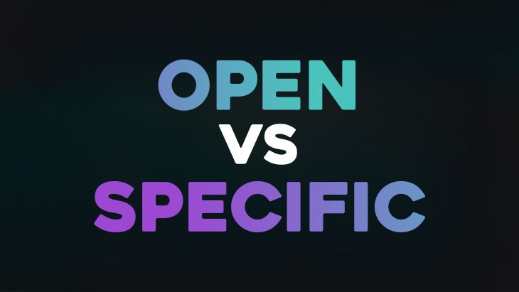 OPEN vs SPECIFIC OPEN vs SPECIFIC
